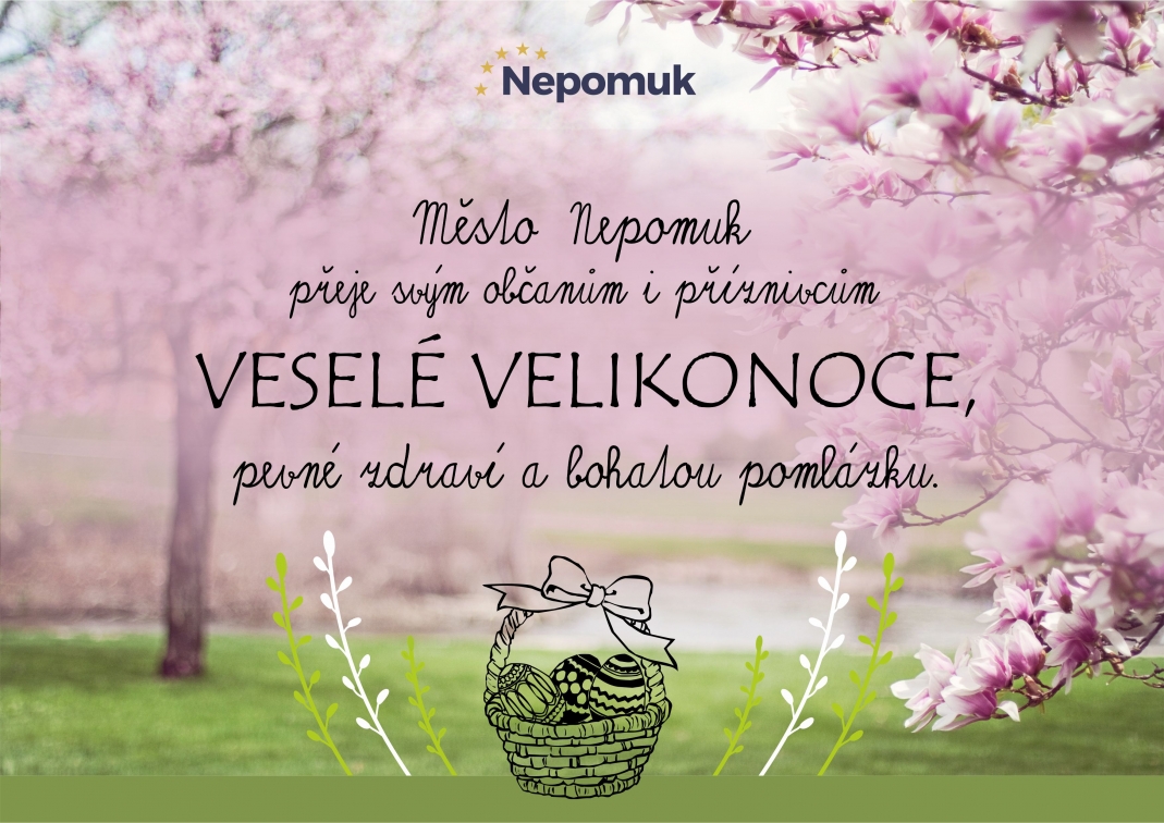Město Nepomuk přeje svým občanům i příznivcům VESELÉ VELIKONOCE, pevné zdraví a bohatou pomlázku.