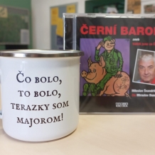 Čo bolo, to bolo. Terazky máme v infocentru také originální hrnečky a audionahrávku románu Černí baroni (čte M. Donutil). Doporučujeme jako komplet k odpolední kávě.